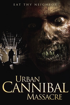 Urban Cannibal Massacre (2013) UNRATED 480p 720p Web-DL Dual Audio [Hindi + English] Download
